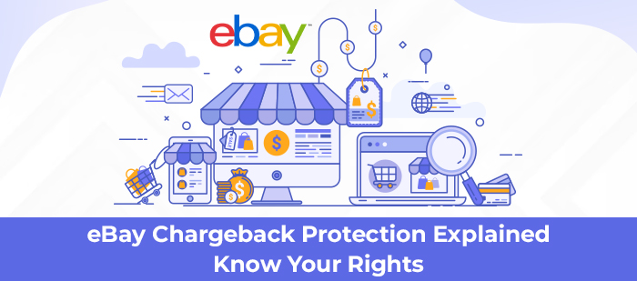 Ebay Chargeback Protection Explained Know Your Rights