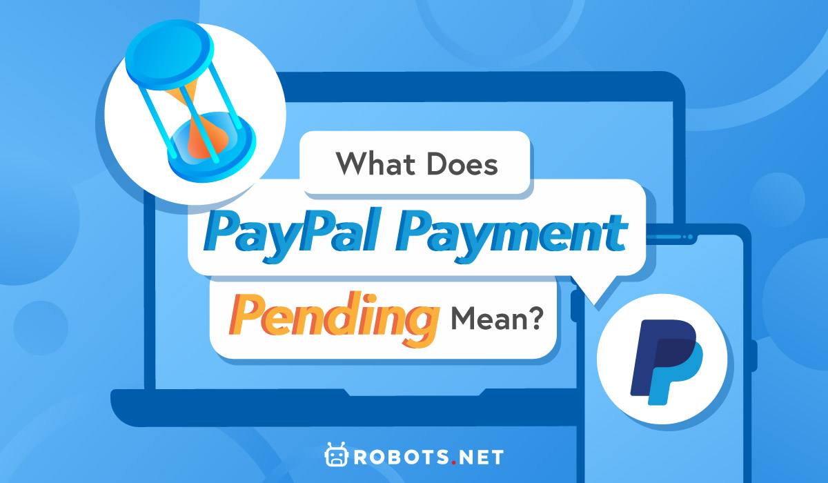 How Long Does It Take For A Pending Payment To Go Through On Paypal